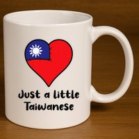 Just A Little Taiwanese Taiwan Flag Heart 11oz C Handle Ceramic Mug