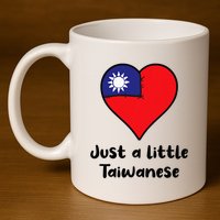 Just A Little Taiwanese Taiwan Flag Heart 11oz C Handle Ceramic Mug