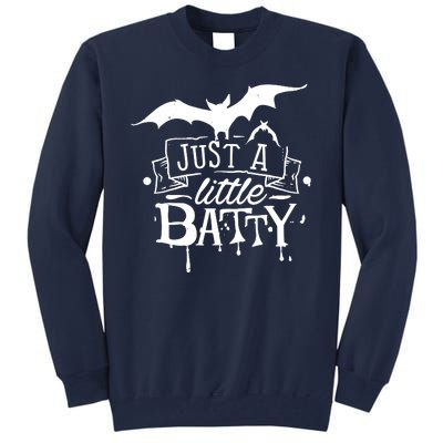 Just A Little Batty Funny Halloween Tall Sweatshirt