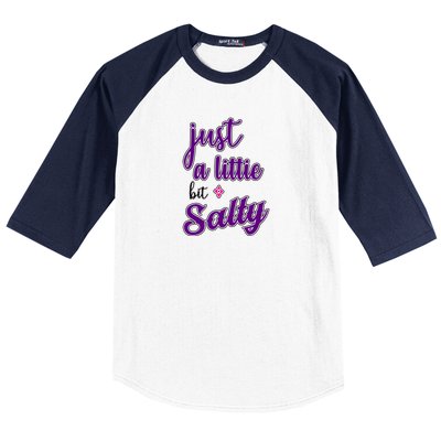 Just A Littie Bit Salty! Baseball Sleeve Shirt