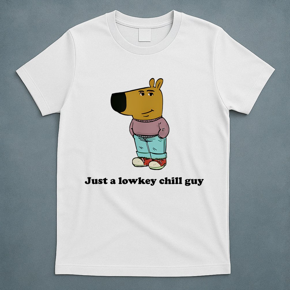 Just A Lowkey Chill Guy T-Shirt