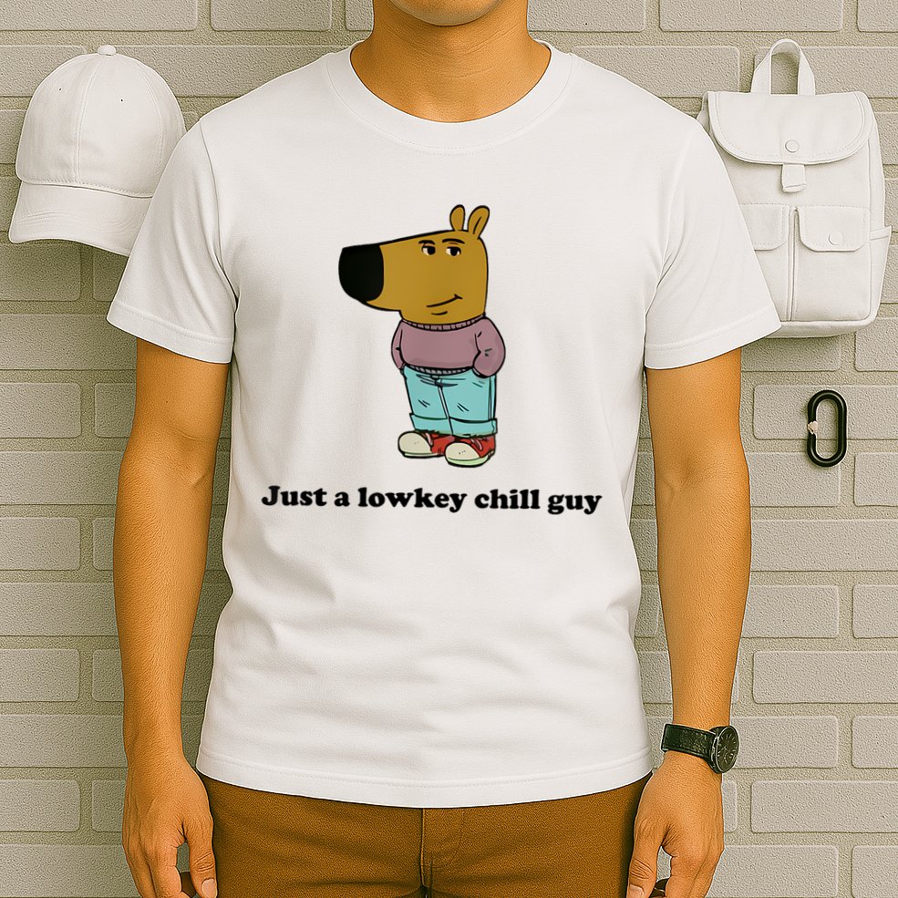 Just A Lowkey Chill Guy T-Shirt