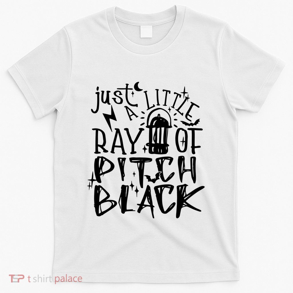 Just A Little Ray Of Pitch Black T-Shirt
