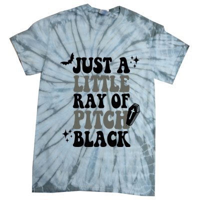 Just A Little Ray Of Pitch Black Halloween Tie-Dye T-Shirt