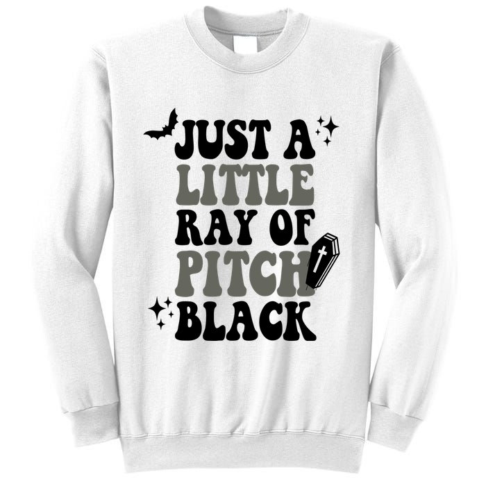 Just A Little Ray Of Pitch Black Halloween Sweatshirt