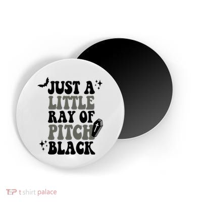 Just A Little Ray Of Pitch Black Halloween Magnet