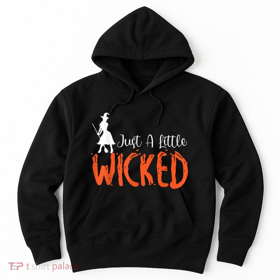 Just A Little Wicked Halloween Witch Trick Or Treat Hoodie