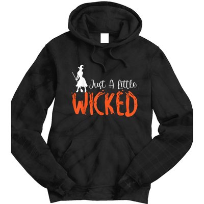 Just A Little Wicked Halloween Witch Trick Or Treat Tie Dye Hoodie