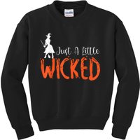 Just A Little Wicked Halloween Witch Trick Or Treat Kids Sweatshirt