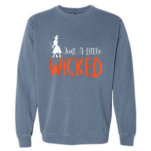 Just A Little Wicked Halloween Witch Trick Or Treat Garment-Dyed Sweatshirt