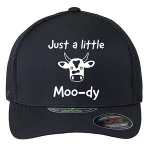 Just A Little Moody Gift Flexfit Unipanel Trucker Cap