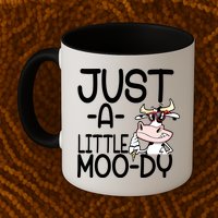 Just A Little Moody Mug