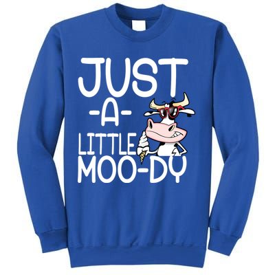 Just A Little Moody Sweatshirt