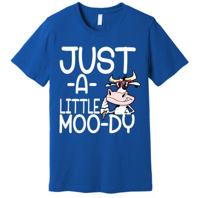 Just A Little Moody Premium T-Shirt