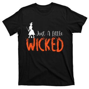 Just A Little Wicked Halloween Witch Trick Or Treat T-Shirt