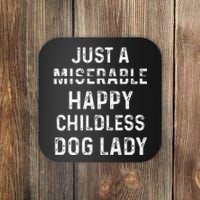 Just A Miserable Happy Childless Dog Lady Coaster