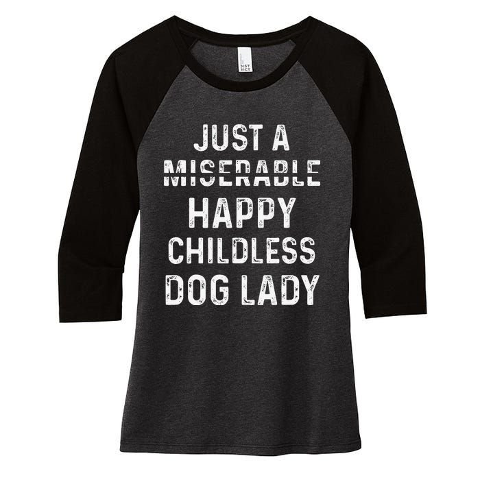 Just A Miserable Happy Childless Dog Lady Women's Tri-Blend 3/4-Sleeve Raglan Shirt