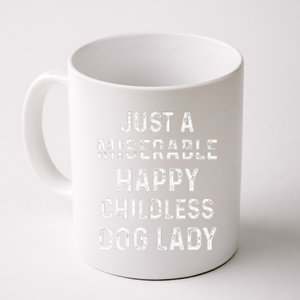 Just A Miserable Happy Childless Dog Lady Coffee Mug