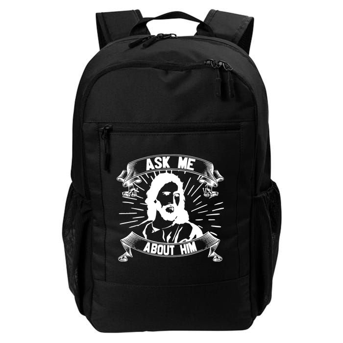 Jesus Ask Me About Him Backpack