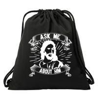 Jesus Ask Me About Him Drawstring Bag