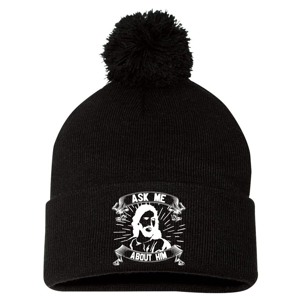 Jesus Ask Me About Him Pom Pom 12in Knit Beanie