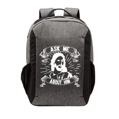 Jesus Ask Me About Him Vector Backpack