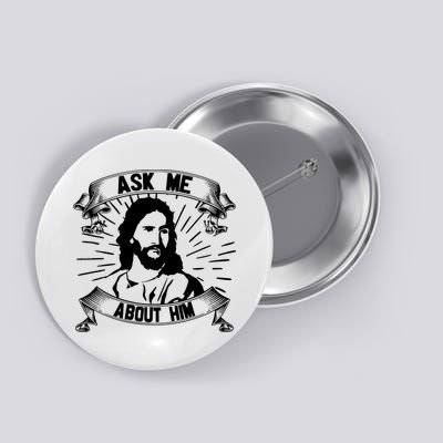 Jesus Ask Me About Him Button