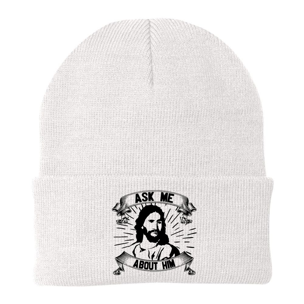 Jesus Ask Me About Him Beanie