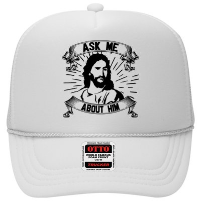 Jesus Ask Me About Him Hat