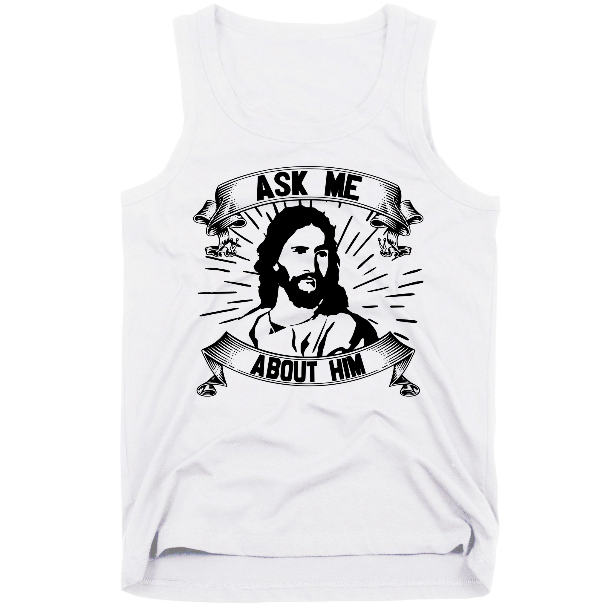 Jesus Ask Me About Him Tank Top