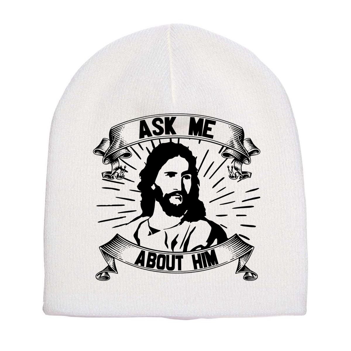 Jesus Ask Me About Him Short Acrylic Beanie