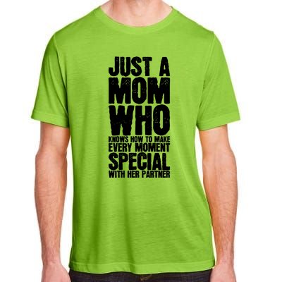 Just A Mom Who Knows How To Make Every Mot Special With H Great Gift Adult ChromaSoft Performance T-Shirt