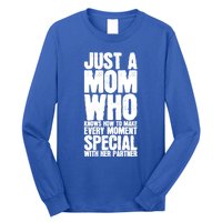 Just A Mom Who Knows How To Make Every Mot Special With H Great Gift Long Sleeve Shirt