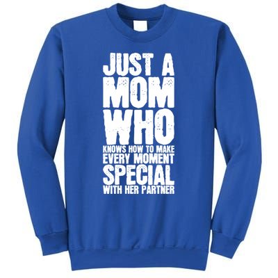 Just A Mom Who Knows How To Make Every Mot Special With H Great Gift Sweatshirt