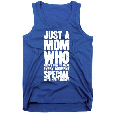 Just A Mom Who Knows How To Make Every Mot Special With H Great Gift Tank Top