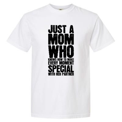 Just A Mom Who Knows How To Make Every Mot Special With H Great Gift Garment-Dyed Heavyweight T-Shirt