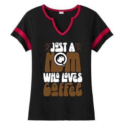 Just A Mom Who Loves Coffee Lover Best Mama Ever Mothers Day Gift Ladies Halftime Notch Neck Tee