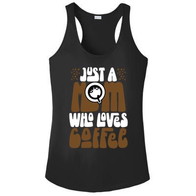 Just A Mom Who Loves Coffee Lover Best Mama Ever Mothers Day Gift Ladies PosiCharge Competitor Racerback Tank