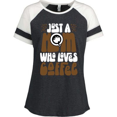 Just A Mom Who Loves Coffee Lover Best Mama Ever Mothers Day Gift Enza Ladies Jersey Colorblock Tee