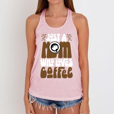 Just A Mom Who Loves Coffee Lover Best Mama Ever Mothers Day Gift Women's Knotted Racerback Tank