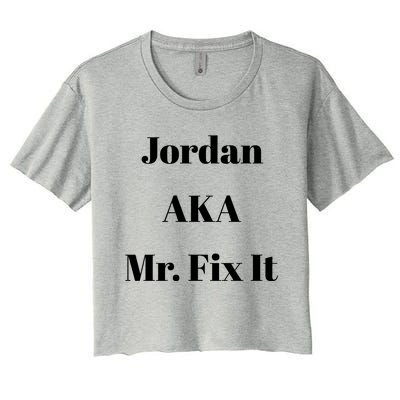 Jordan Aka Mr Fix It Funny Sarcastic Saying Gift Women's Crop Top Tee