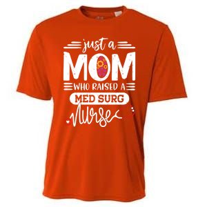 Just A Mom Who Raised A Med Surg Nurse Rn Mommy Mothers Day Funny Gift Cooling Performance Crew T-Shirt