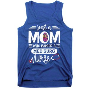 Just A Mom Who Raised A Med Surg Nurse Rn Mommy Mothers Day Funny Gift Tank Top