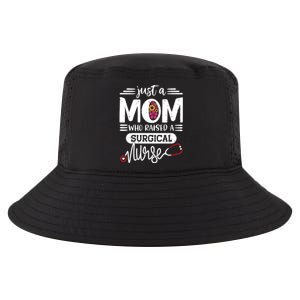 Just A Mom Who Raised A Surgical Nurse Rn Mommy Mothers Day Great Gift Cool Comfort Performance Bucket Hat