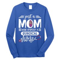 Just A Mom Who Raised A Surgical Nurse Rn Mommy Mothers Day Great Gift Long Sleeve Shirt