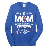 Just A Mom Who Raised A Surgical Nurse Rn Mommy Mothers Day Great Gift Tall Long Sleeve T-Shirt