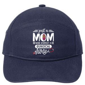 Just A Mom Who Raised A Surgical Nurse Rn Mommy Mothers Day Great Gift 7-Panel Snapback Hat