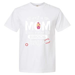 Just A Mom Who Raised A Surgical Nurse Rn Mommy Mothers Day Great Gift Garment-Dyed Heavyweight T-Shirt