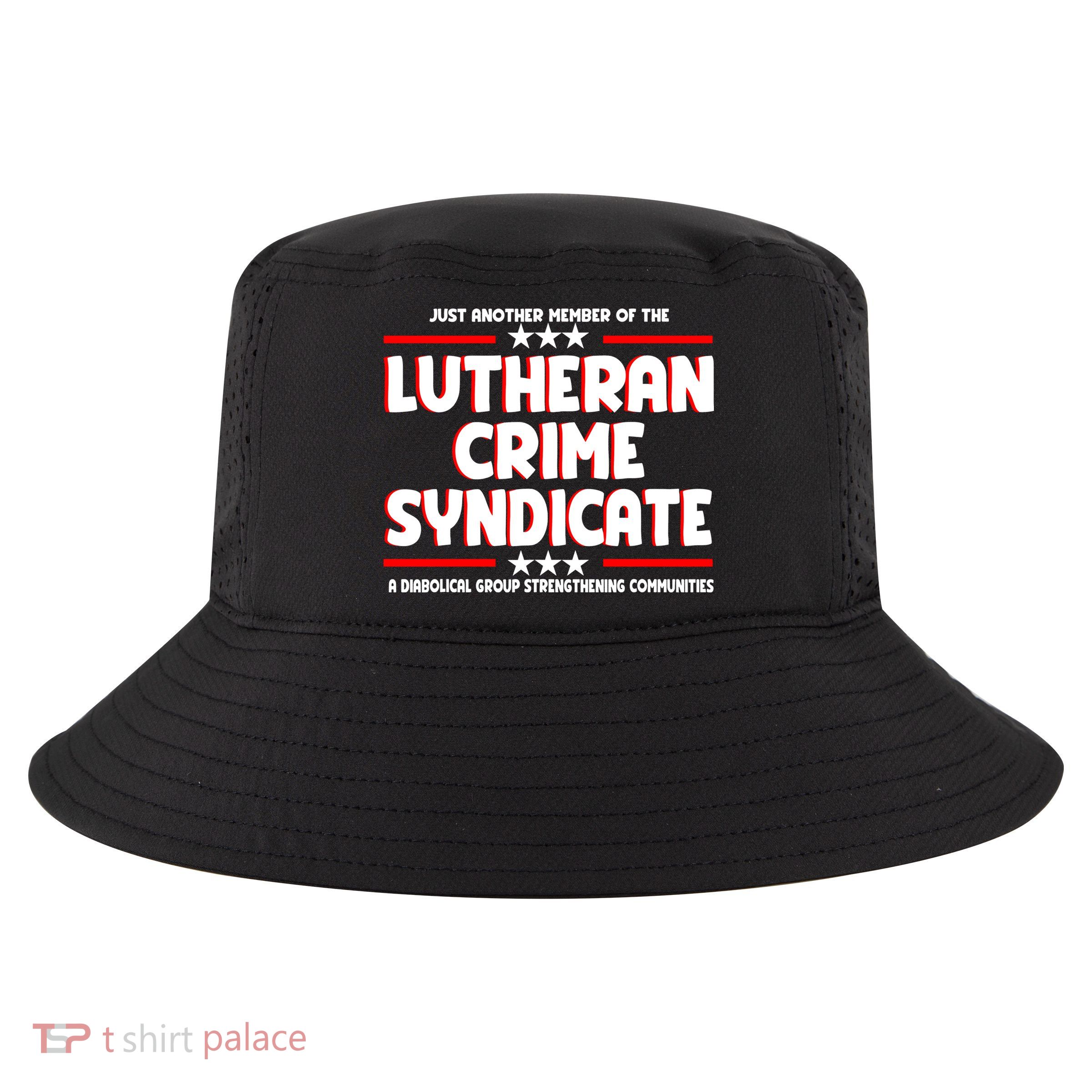 Just Another Member Of The Lutheran Crime Syndicate Cool Comfort Performance Bucket Hat