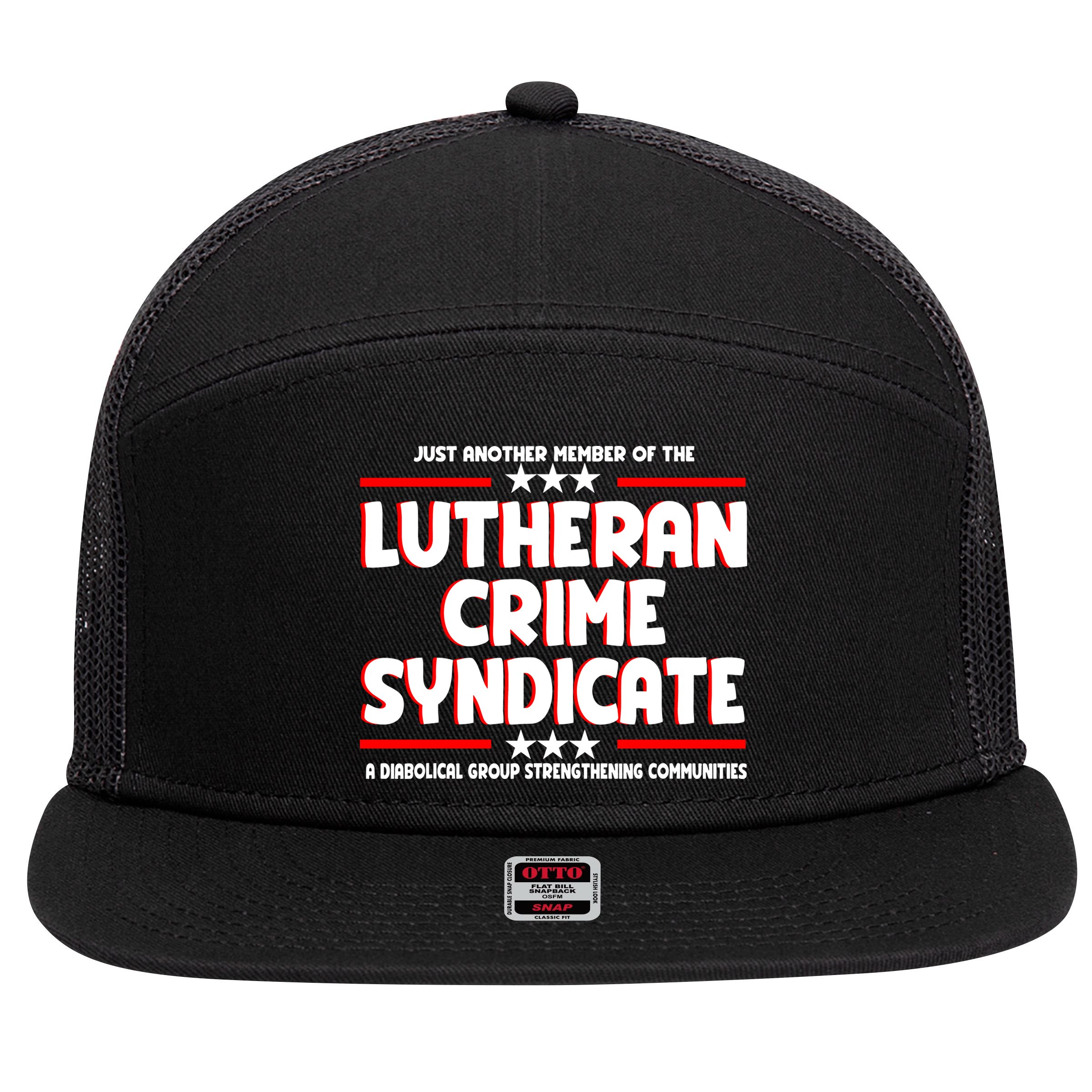 Just Another Member Of The Lutheran Crime Syndicate 7 Panel Mesh Trucker Snapback Hat